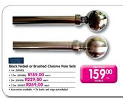 Black Nickel Or Brushed Chrome Pole Sets-2m Each