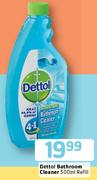 Dettol Bathroom Cleaner Refill-500ml