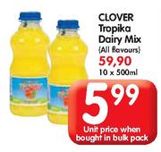 Clover Tropika Dairy Milk-10x500ml