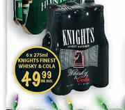 Knights Finest Whisky & Cola-6x275ml Per Pack