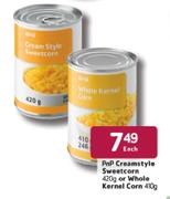 Pnp Creamstyle Sweetcorn-420g Or Whole Kernel Corn-410g Each