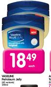 Vaseline Petroleum Jelly-250ml Each