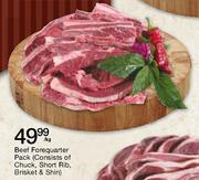 Beef Forequarter Pack(Consists of Chuck, Short Rib, Brisket & Shin)-Per Kg