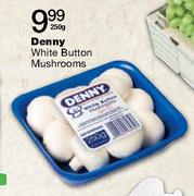 Denny White Button Mushrooms-250gm