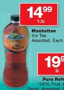 Manhattan Ice Tea Assorted-1.5L Each