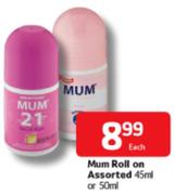 Mum Roll On Assorted-45ml Or 50ml Each