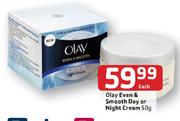 Olay Even & Smooth Day Or Night Cream-50g Each