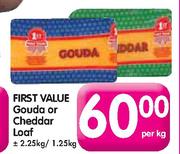 First Value Gouda Or Cheddar Loaf-2.25kg/1.25kg-Per Kg
