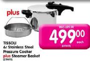 Tissoli 6L Stainless Steel Pressure Cooker+ Steamer Basket-Each