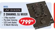 Dixon 2 Channel DJ Mixer(MIX2L)