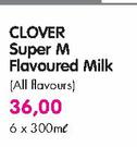Clover Super M Flavoured Milk(All Flavours) -6 x 300ml 