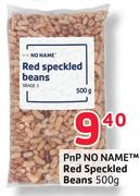 PnP No Name Red Speckled Beans-500G
