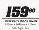 Light Duty Door Frame 813x2032x115mm