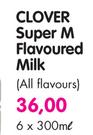 Clover Super M Flavoured Milk(All Flavours)-6x300ml