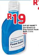 PnP No Name Sea Breeze Or Pine Forest Foam Bath-2L