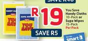 You Save Handy Cloths 10-Packs Or Supa Wipes 15-Pack Per Pack