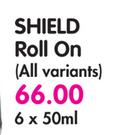 Shield Roll On(All Variants)-6x50ml