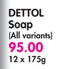 Dettol Soap(All Variants)-12x175g