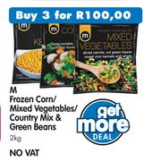 M Frozen Corn/Mixed Vegetables/Country Mix & Green Beans-3x2kg