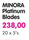 Minora Platinum Blades-20x5's
