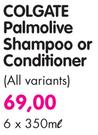 Colgate Palmolive Shampoo Or Conditioner(All Variants)-6x350Ml