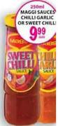 Maggi Sauces Chilli Garlic Or Sweet Chilli-250ml Each