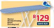Maxicor Standard Ironing Board(Excluding Iron)
