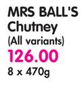 Mrs Ball's Chutney(All variants)-6x470g