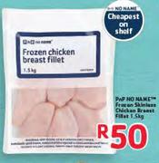 Pnp No Name Frozen Skinless Chicken Breast Fillet-1.5kg