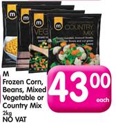 M Frozen Corn, Beans, Mixed Vegetable or Country Mix-2kg Each