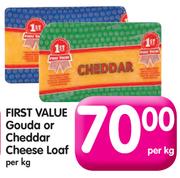 First Value Gouda or Cheddar Cheese Loaf-Per Kg