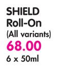 Shield Roll-On(All Variants)-6 x 50ml
