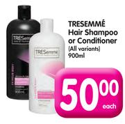 Tresemme Hair Shampoo or Conditioner(All Variants)-900ml Each