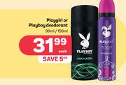 Playgirl OR Playboy Deodorant-90ml/150ml Each