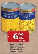 Pot O'Gold Whole Kernel/Cream Style Sweet Corn-410g Each