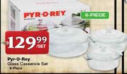 Pyr-O-Rey Glass Casserole Set-6 Piece