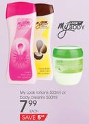 My Look Lotions-532ml Or Body Creams-500ml Each