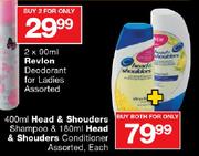 Head & Shoulders Shampoo-400ml &  Head & Shoulders Conditioner-180ml 