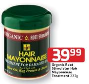 Organic Root Stimulator Hair Mayonnaise Treatment-227g Each