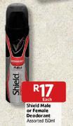 Shield Male or Female Deodorant - 150ml Each