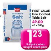 First Value Fine Lodated Table Salt-500gm Each