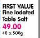 First Value Fine Lodated Table Salt-40x500gm Each