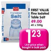 First Value Fine Lodated Table Salt-500gm Each