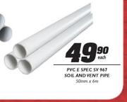 PVC E Spec SV 967 Soil And Vent Pipe-50mmx6m Each