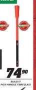 Build It Pick Handle Fibre Glass