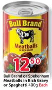 Bull Brand Or Spekenham Meatballs In Rich Gravy Or Spaghetti-400g