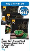 M Frozen Corn, Frozen Mixed Vegetables, Frozen Beans Or Country Mix-3x2kg
