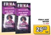 Frika Jazz Water-Each