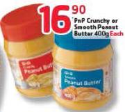 PnP Crunchy or Smooth Peanut Butter-400gm Each