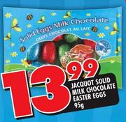 Jacquot Solid Milk Chocolate Easter Eggs-95g